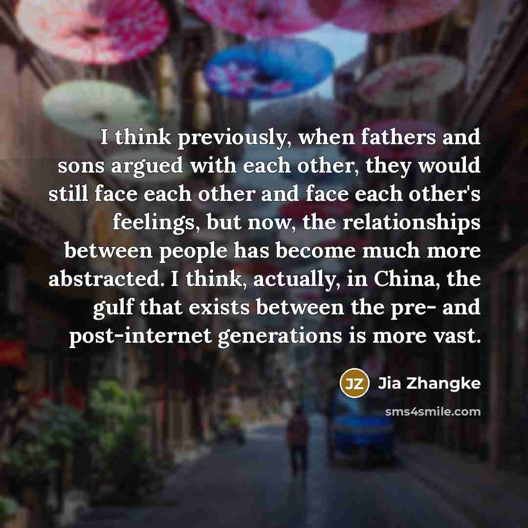 “I think previously, when fathers and sons argued with each…” quote by Jia Zhangke