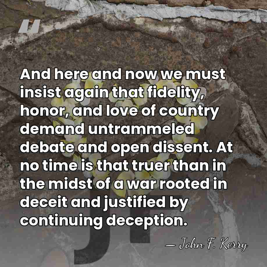 And here and now we must insist again that fidelity, honor, and&hellip; - John F. Kerry