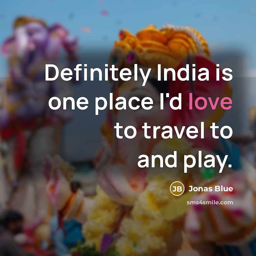 “Definitely India is one place I'd love to travel to…” quote by Jonas Blue