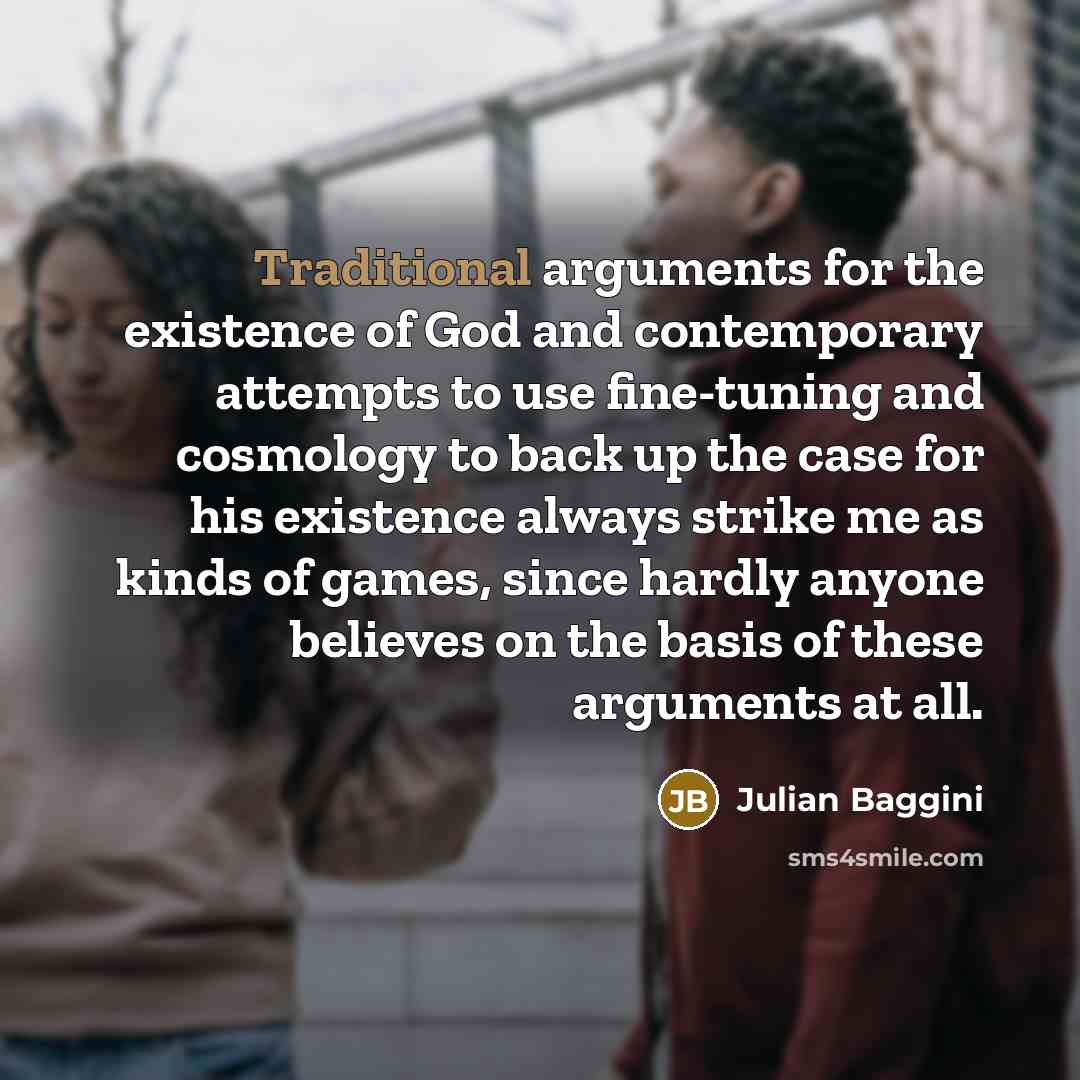“Traditional arguments for the existence of God and contemporary attempts…” quote by Julian Baggini