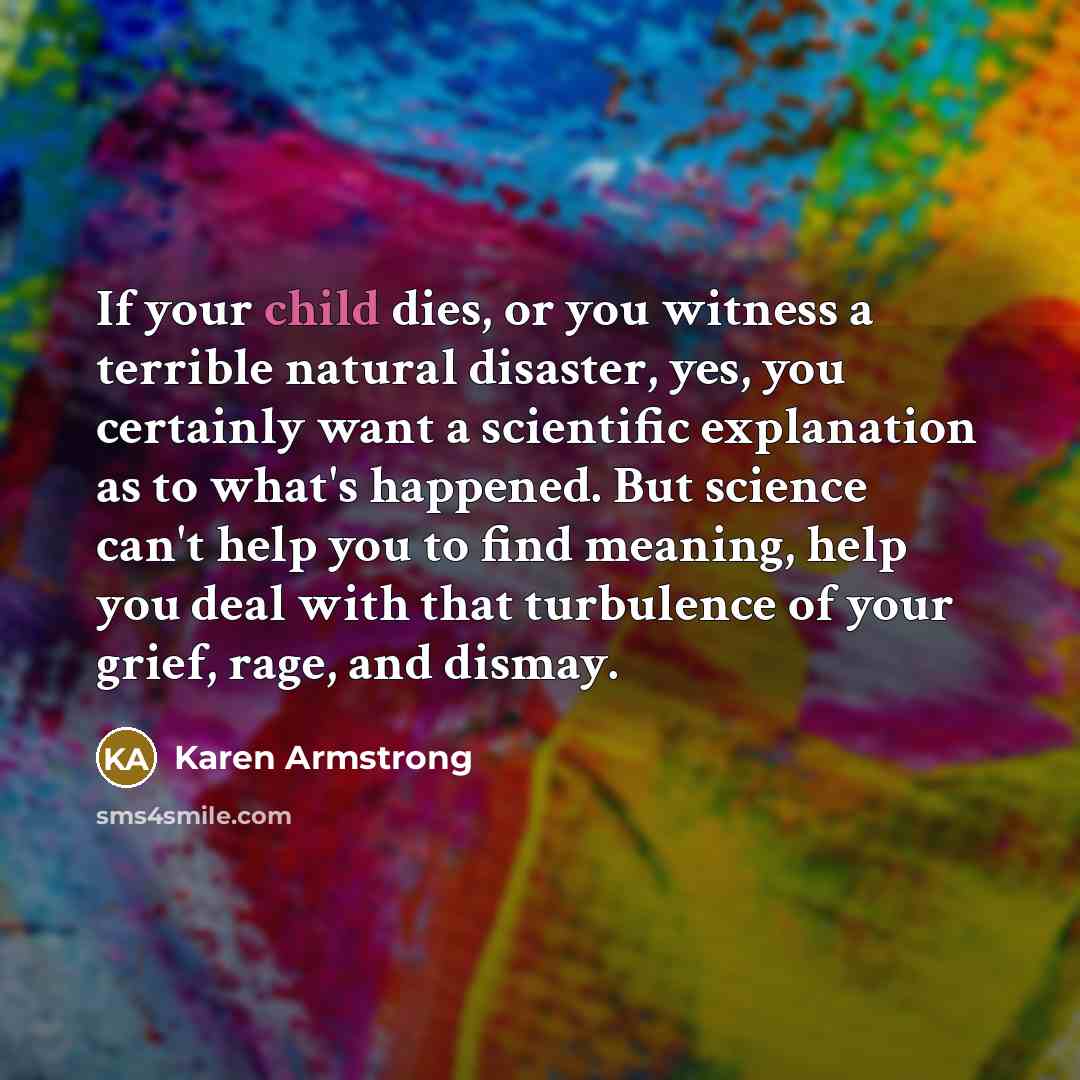 “If your child dies, or you witness a terrible natural…” quote by Karen Armstrong