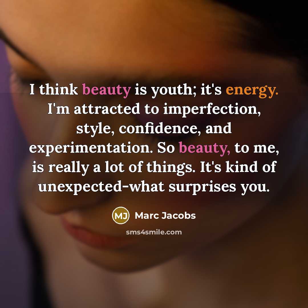 “I think beauty is youth; it's energy. I'm attracted to…” quote by Marc Jacobs