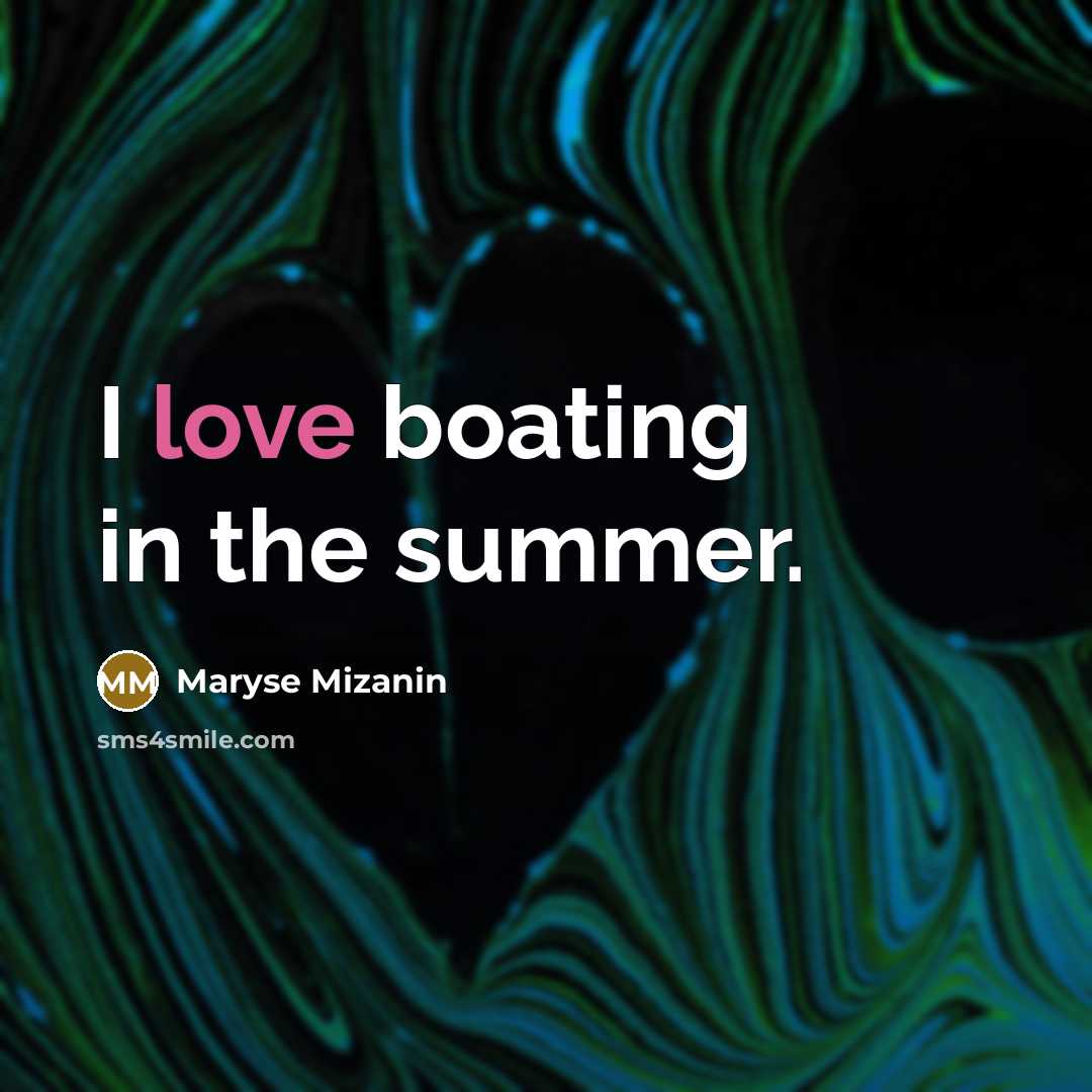 “I love boating in the summer.…” quote by Maryse Mizanin