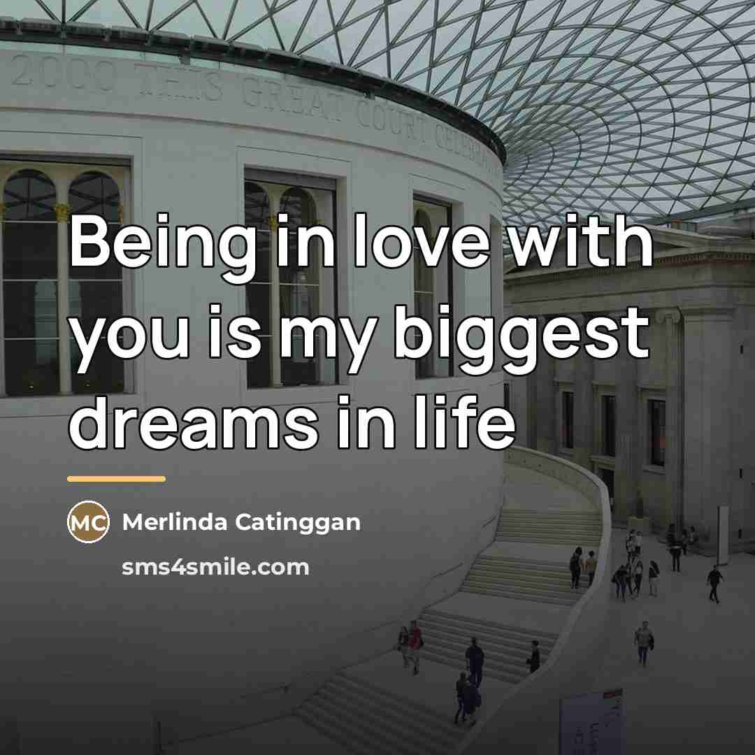 “Being in love with you is my biggest dreams in…” quote by Merlinda Catinggan