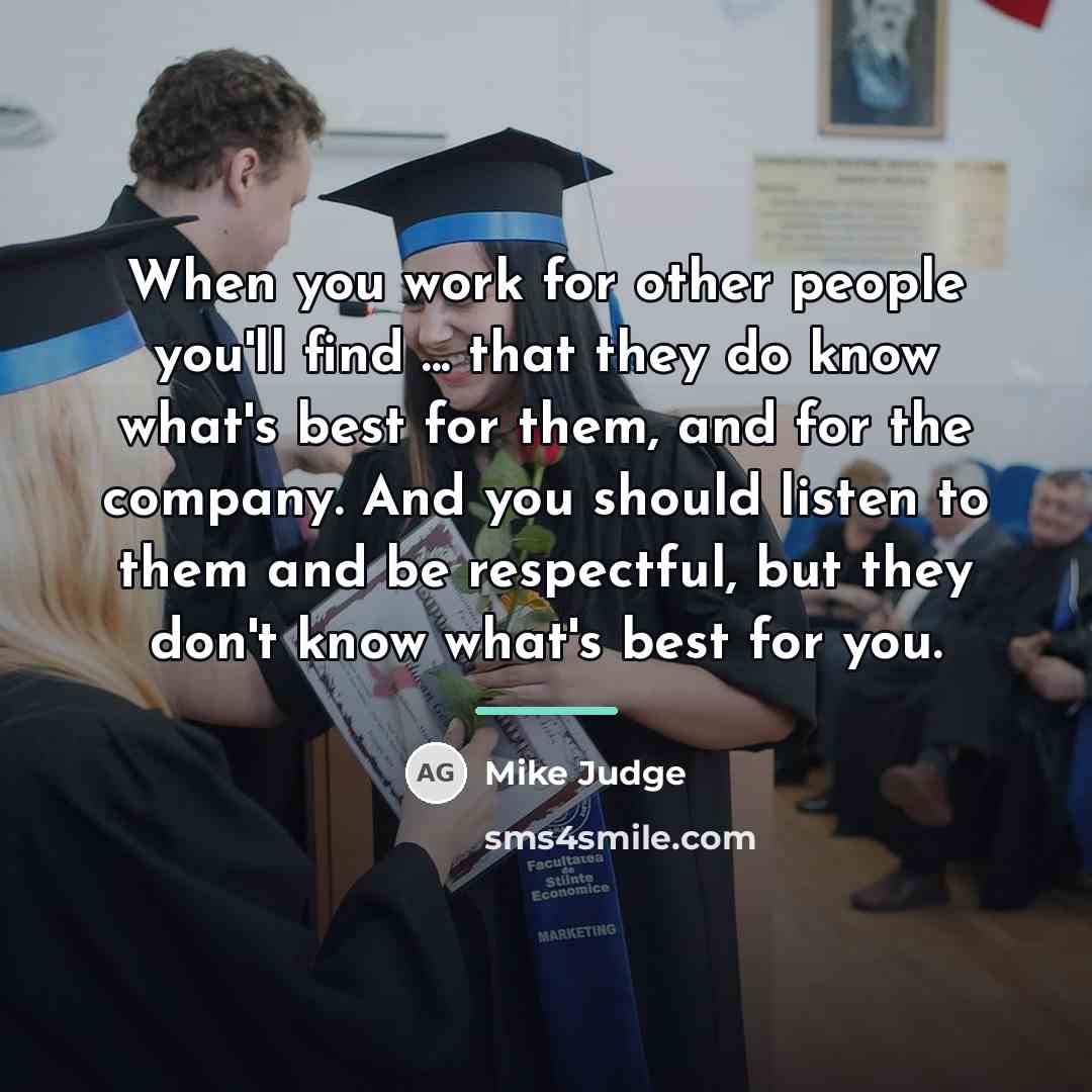 “When you work for other people you'll find ... that…” quote by Mike Judge