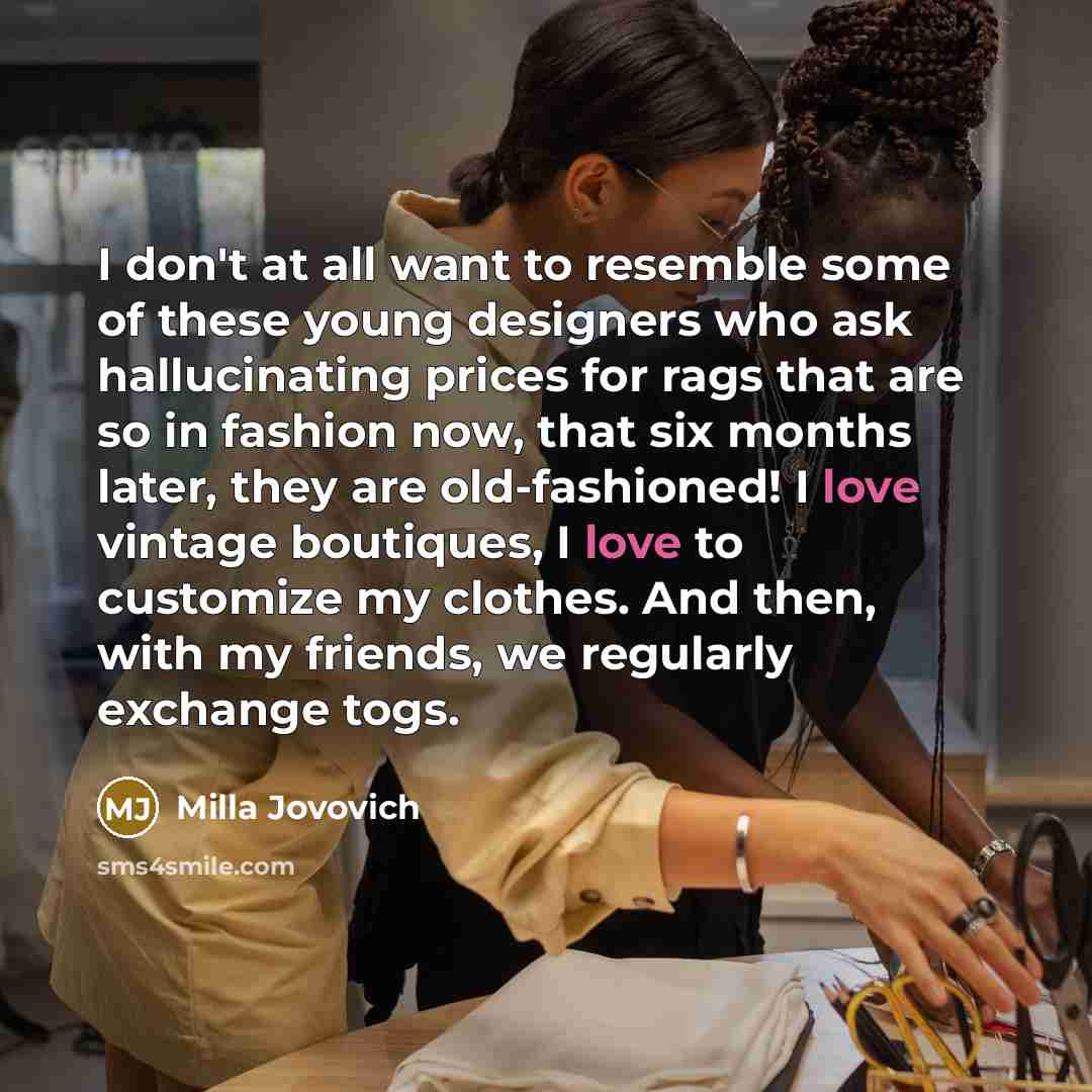 “I don't at all want to resemble some of these…” quote by Milla Jovovich