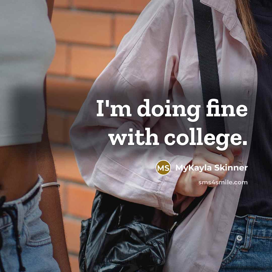 “I'm doing fine with college.…” quote by MyKayla Skinner