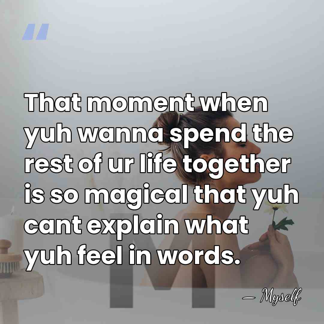 That moment when yuh wanna spend the rest of ur life together&hellip; - Myself