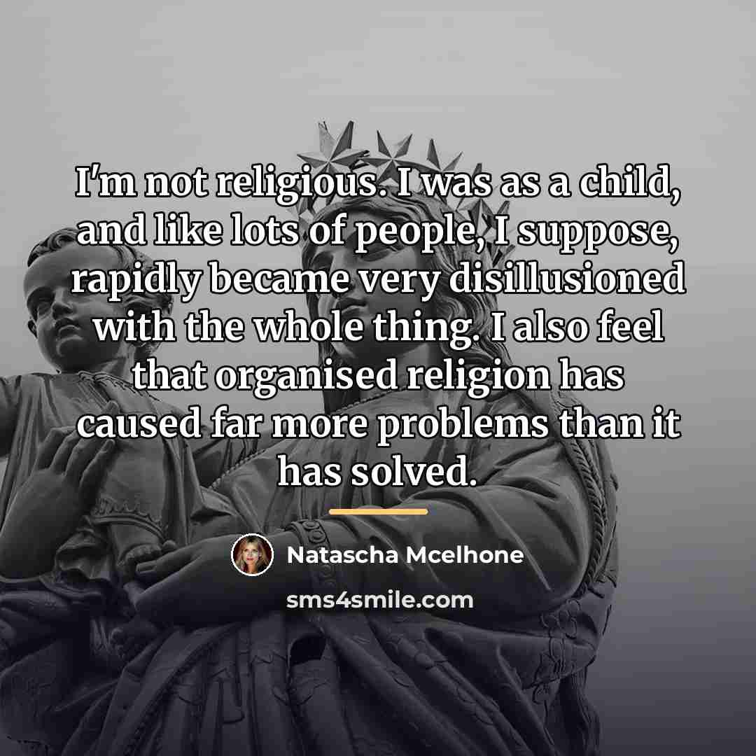 “I'm not religious. I was as a child, and like…” quote by Natascha McElhone