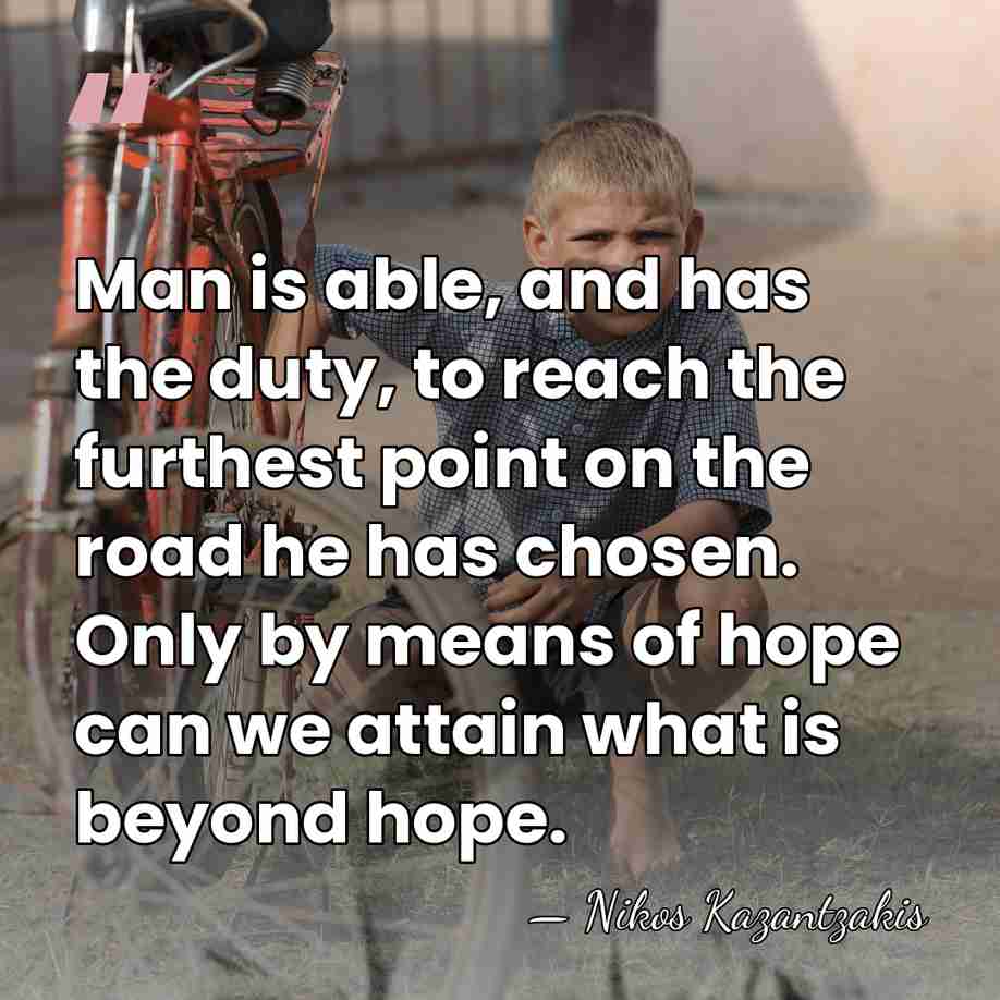 Man is able, and has the duty, to reach the furthest point&hellip; - Nikos Kazantzakis