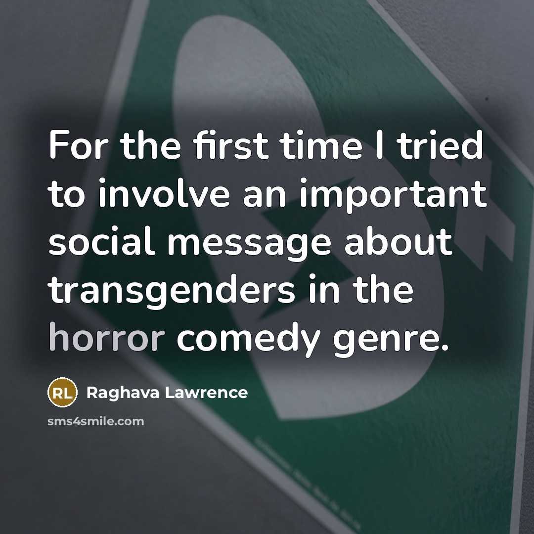 “For the first time I tried to involve an important…” quote by Raghava Lawrence