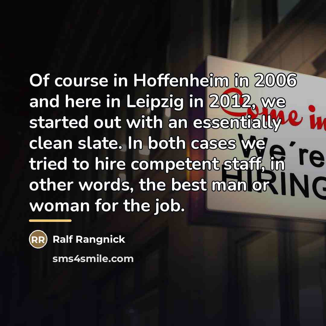 “Of course in Hoffenheim in 2006 and here in Leipzig…” quote by Ralf Rangnick