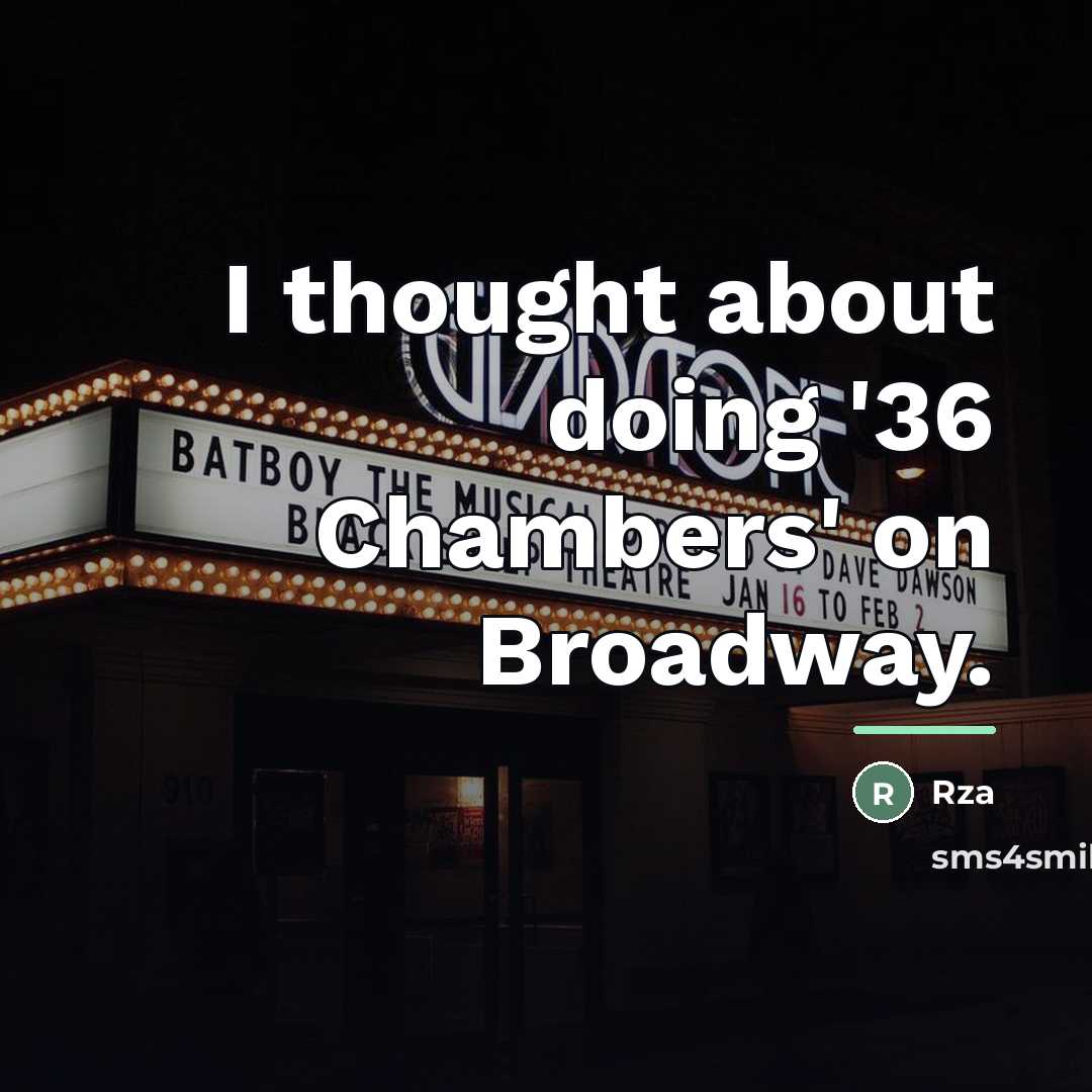 “I thought about doing '36 Chambers' on Broadway.…” quote by Rza
