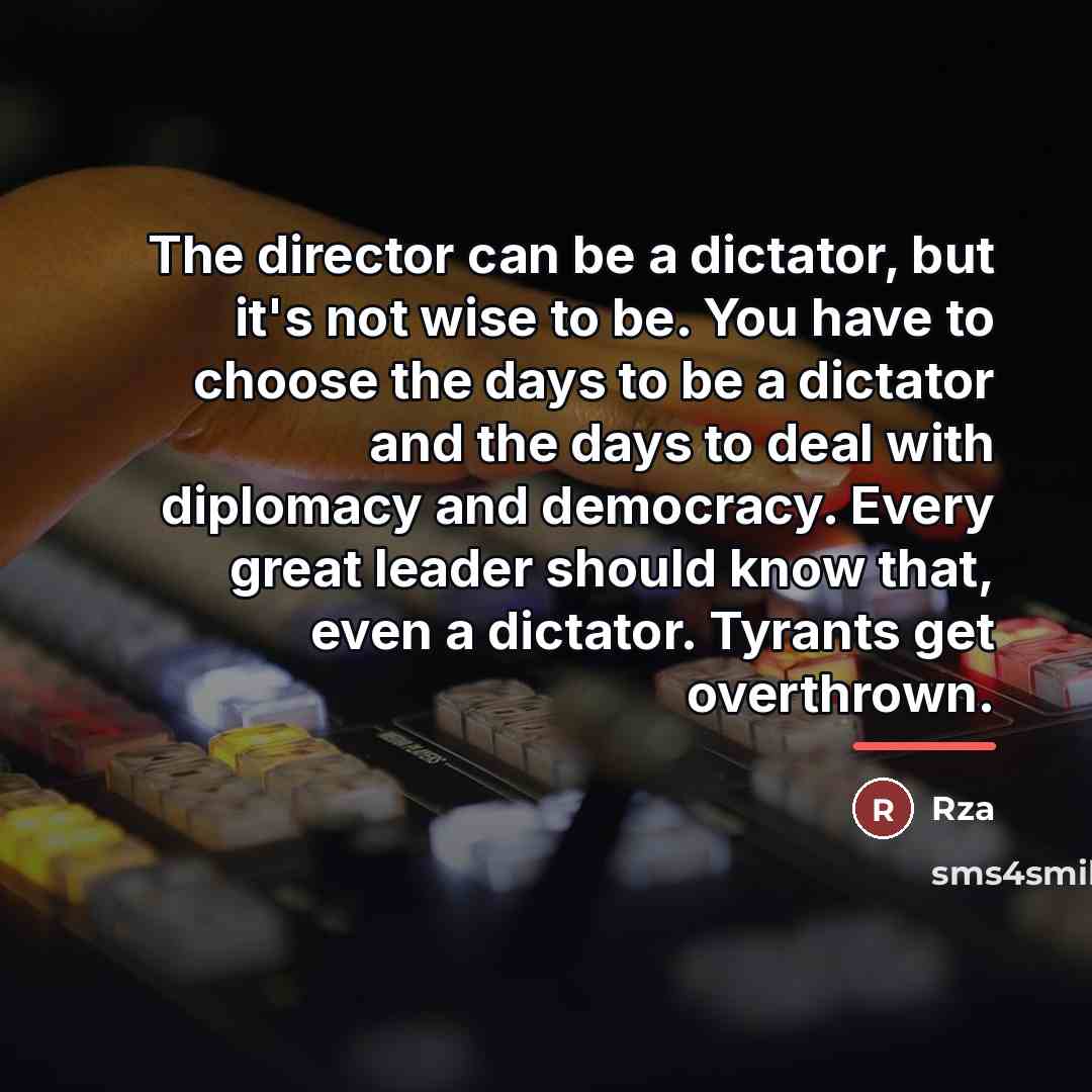 “The director can be a dictator, but it's not wise…” quote by Rza