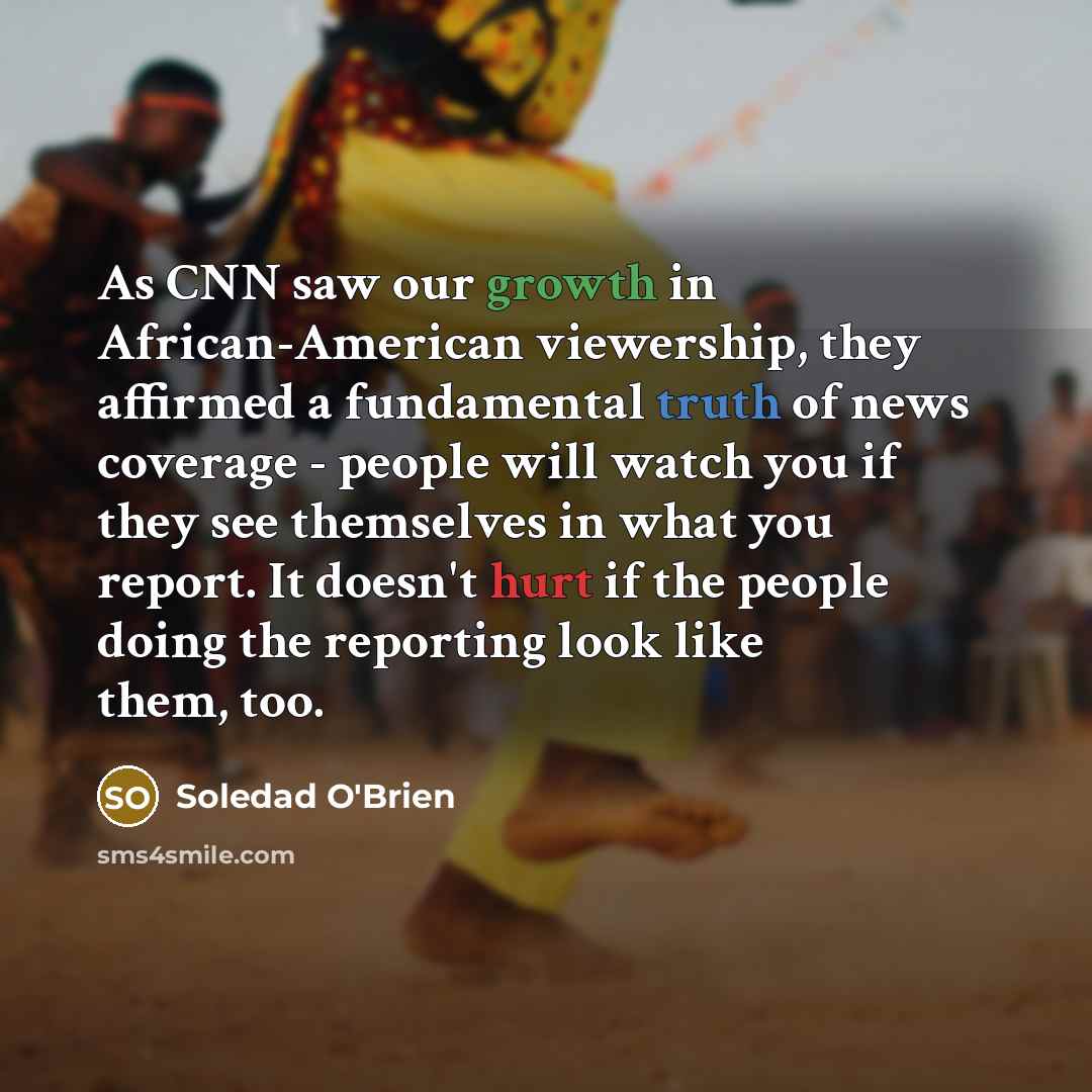 “As CNN saw our growth in African-American viewership, they affirmed…” quote by Soledad O'Brien