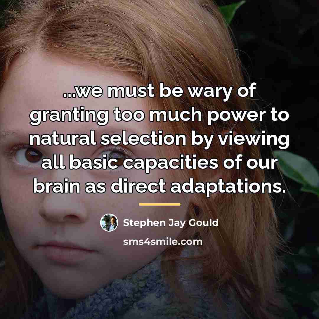 “...we must be wary of granting too much power to…” quote by Stephen Jay Gould
