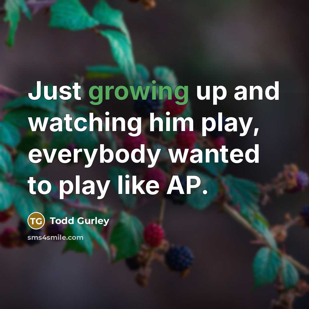 “Just growing up and watching him play, everybody wanted to…” quote by Todd Gurley