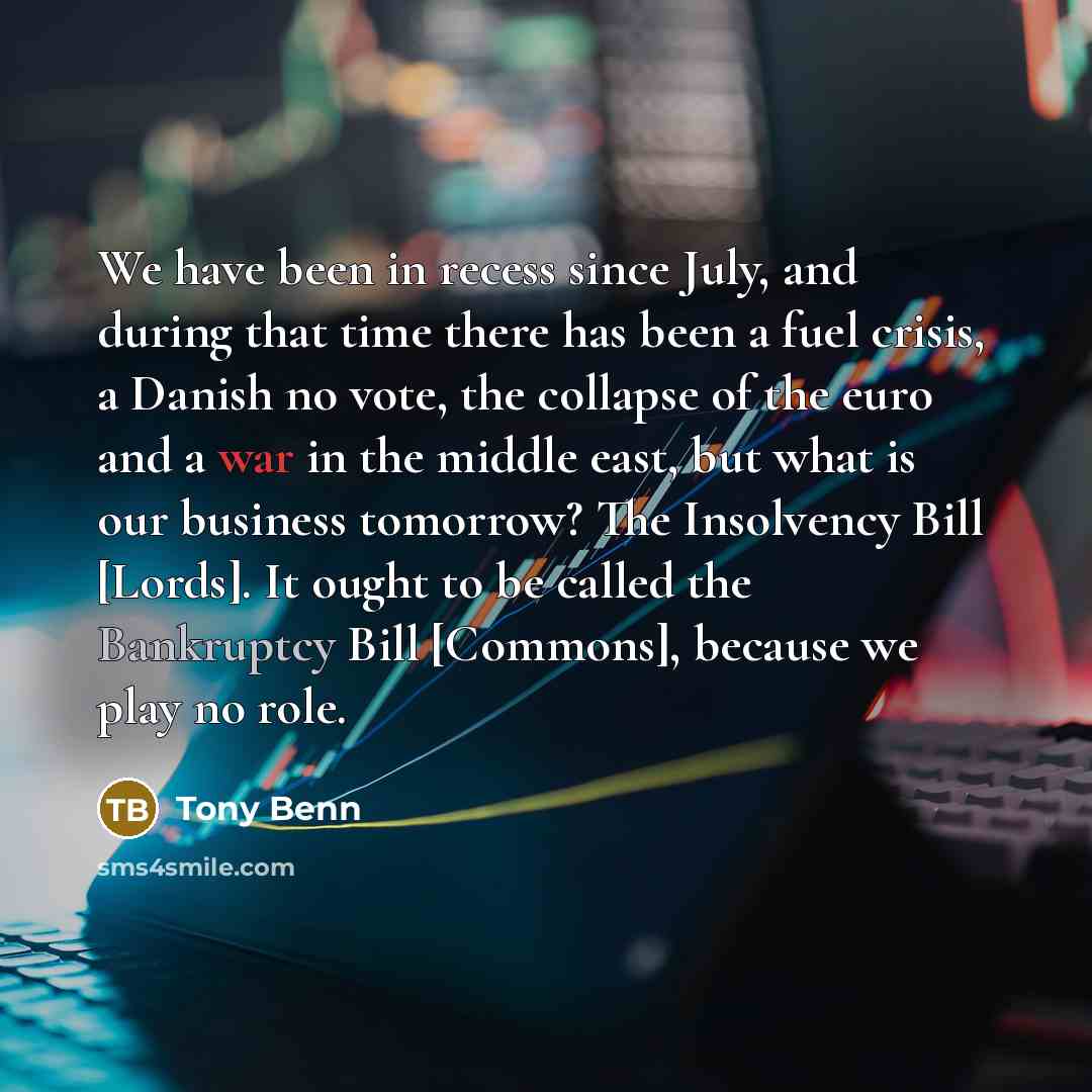 “We have been in recess since July, and during that…” quote by Tony Benn