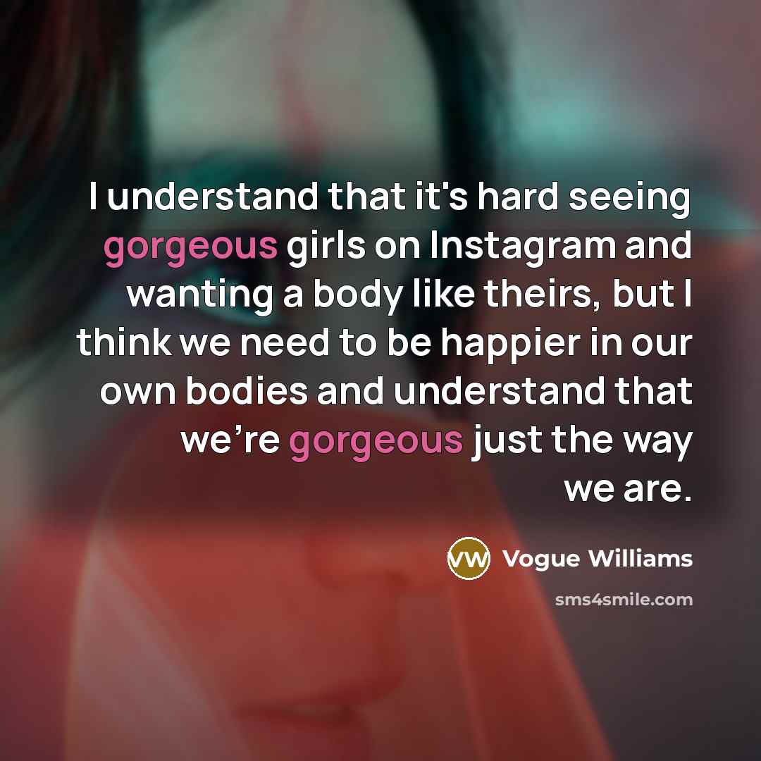 “I understand that it's hard seeing gorgeous girls on Instagram…” quote by Vogue Williams
