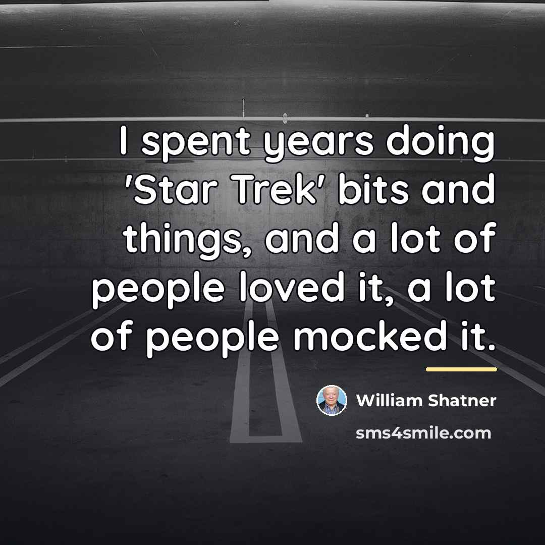 “I spent years doing 'Star Trek' bits and things, and…” quote by William Shatner
