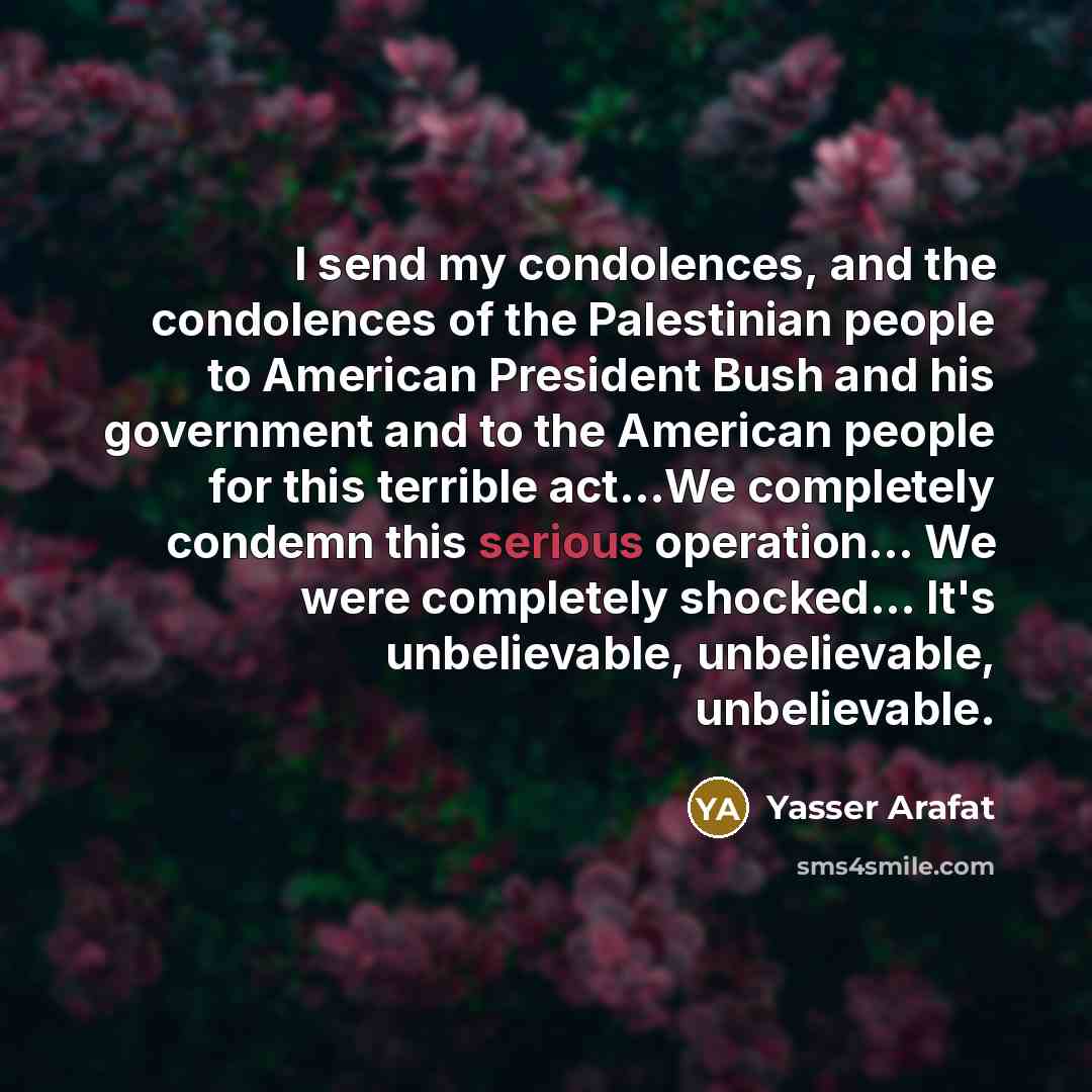 “I send my condolences, and the condolences of the Palestinian…” quote by Yasser Arafat