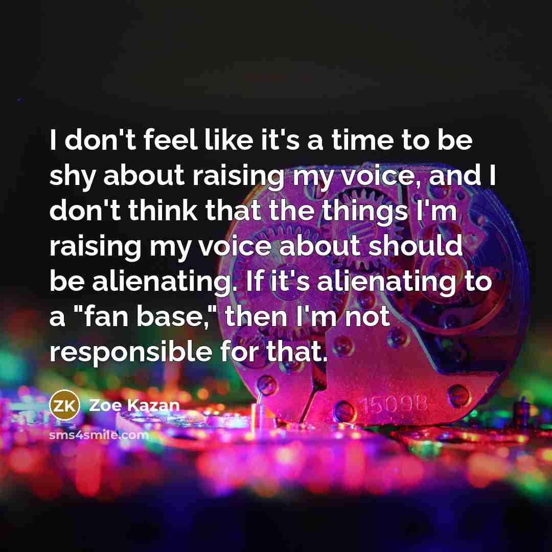 “I don't feel like it's a time to be shy…” quote by Zoe Kazan