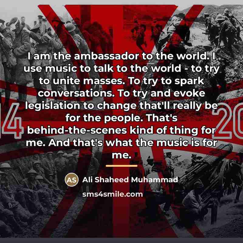 “I am the ambassador to the world. I use music…” quote by Ali Shaheed Muhammad