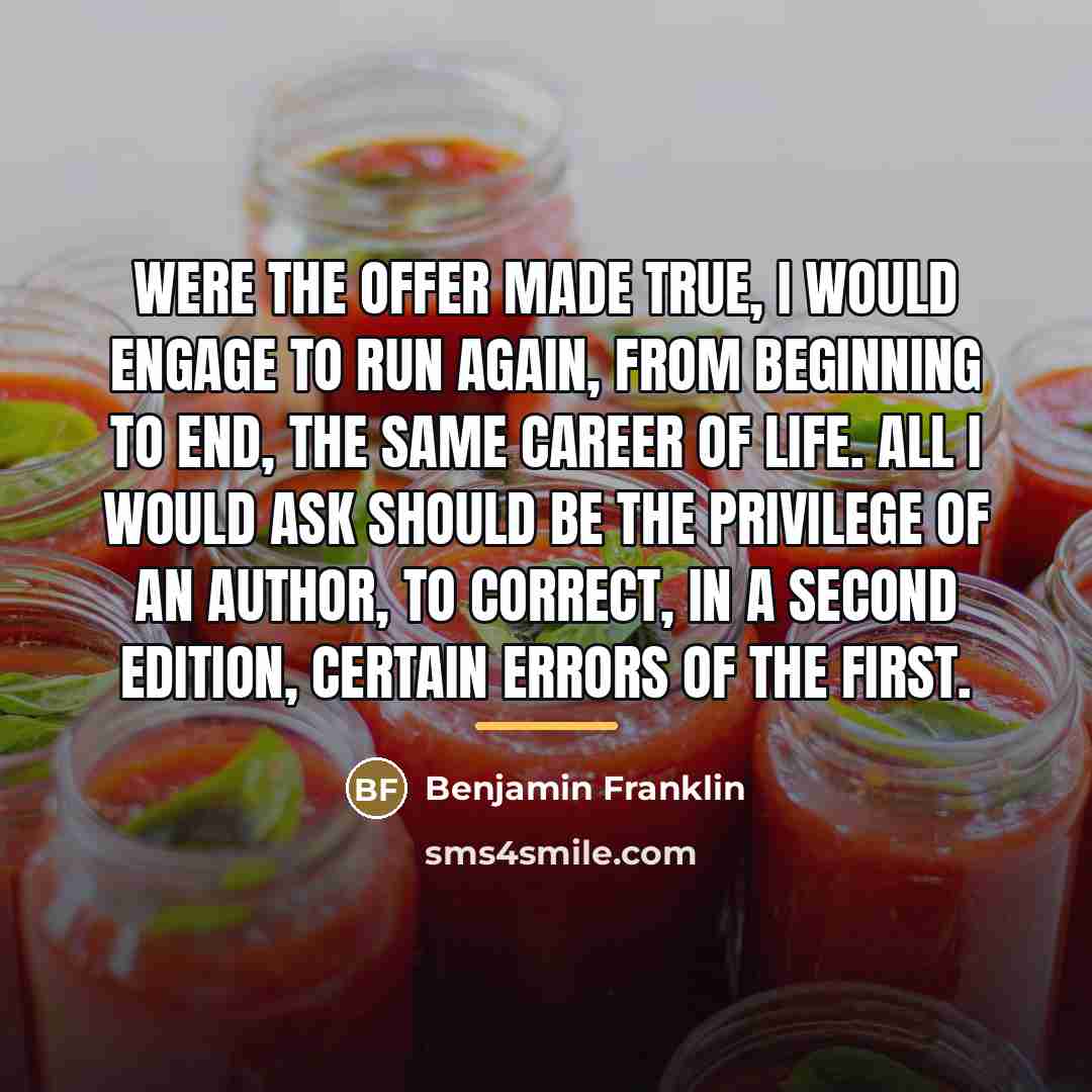“Were the offer made true, I would engage to run…” quote by Benjamin Franklin