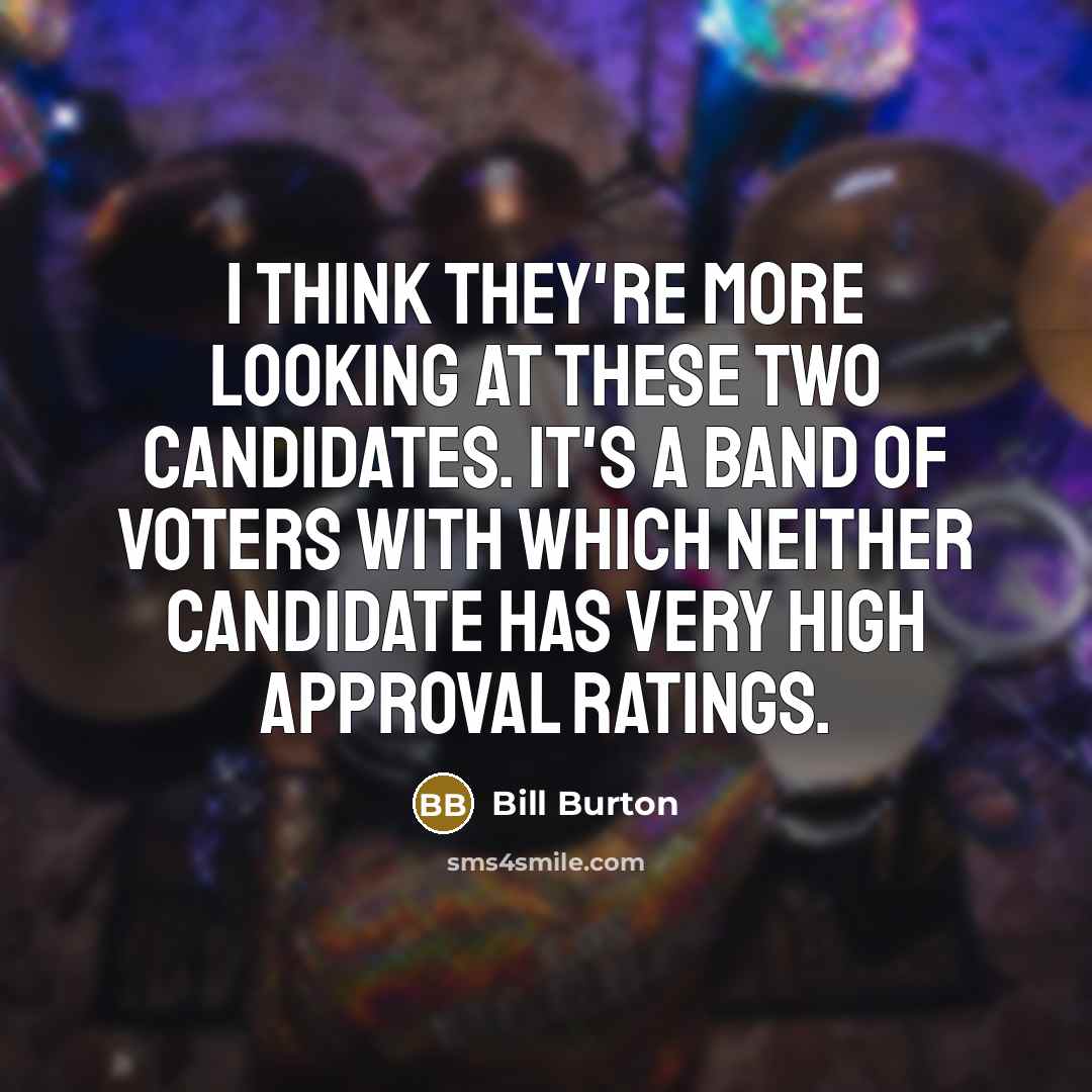 “I think they're more looking at these two candidates. It's…” quote by Bill Burton