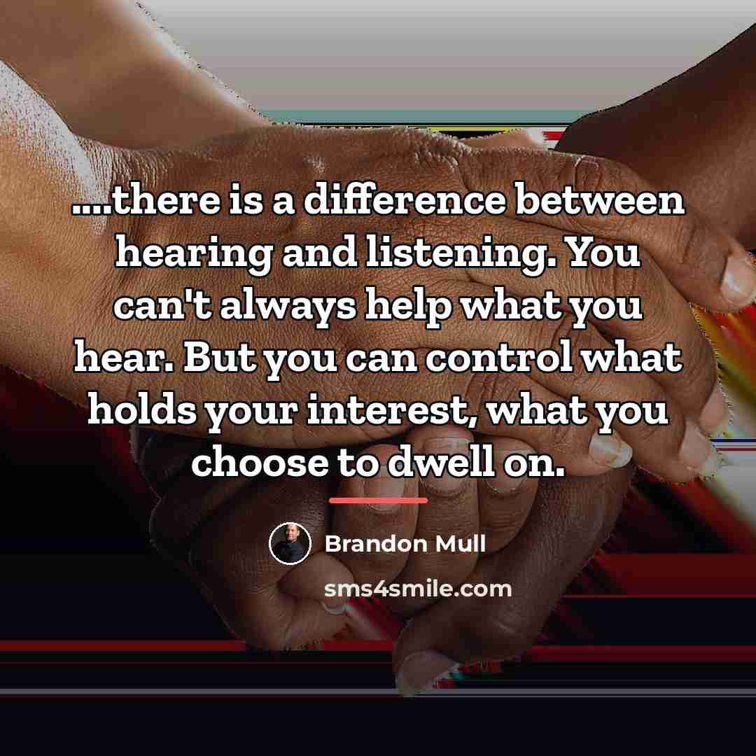 “....there is a difference between hearing and listening. You can't…” quote by Brandon Mull