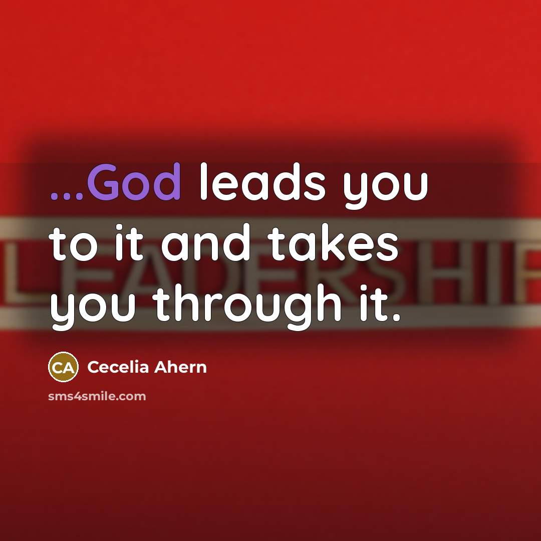 “...God leads you to it and takes you through it.…” quote by Cecelia Ahern