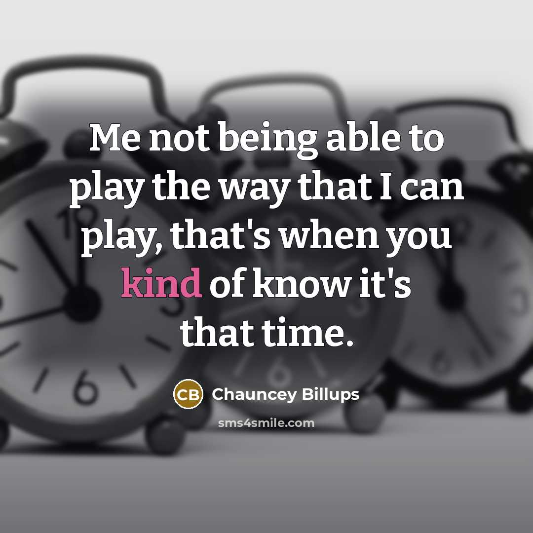 “Me not being able to play the way that I…” quote by Chauncey Billups