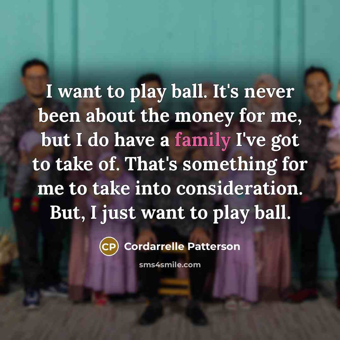 “I want to play ball. It's never been about the…” quote by Cordarrelle Patterson
