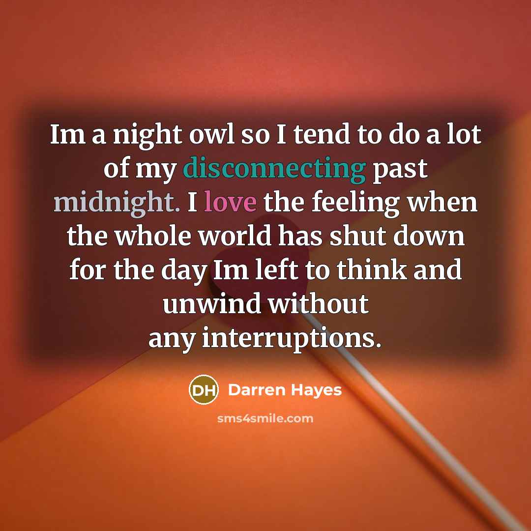“Im a night owl so I tend to do a…” quote by Darren Hayes