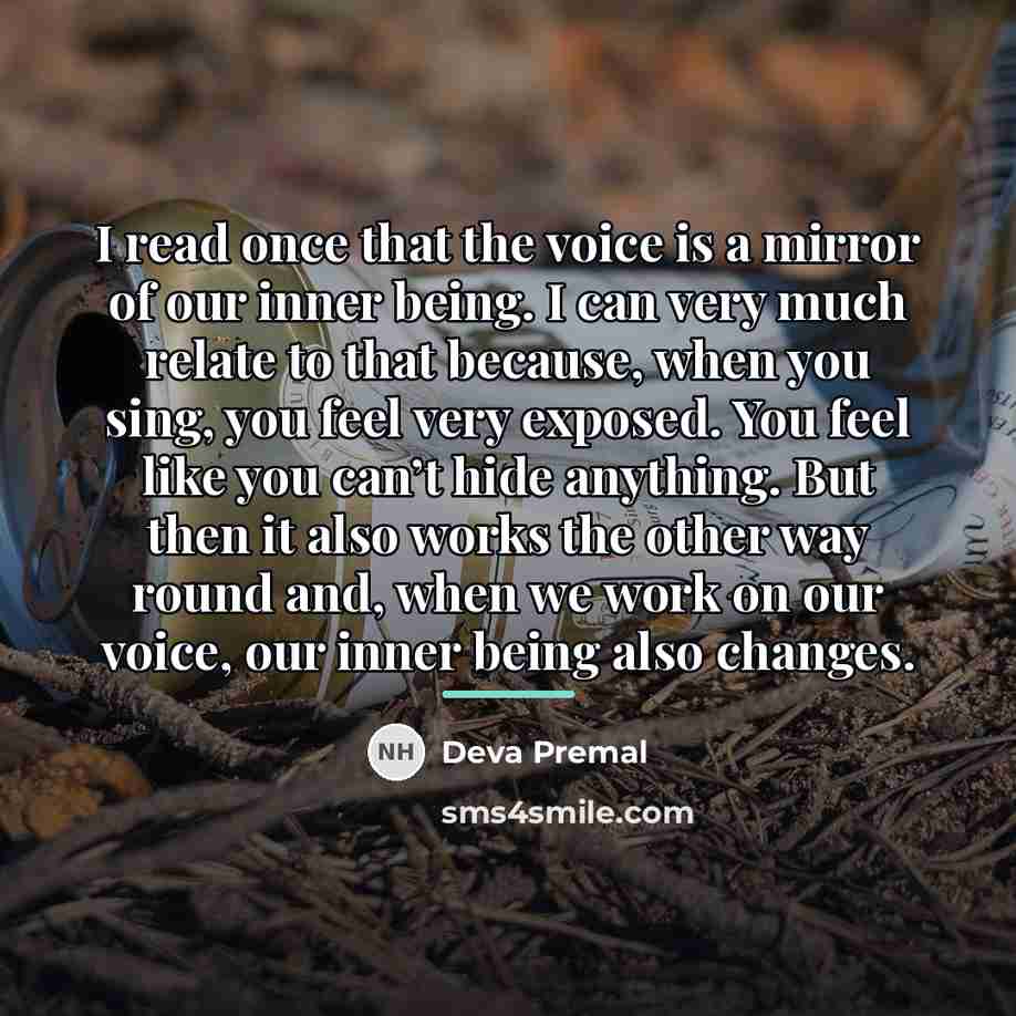 “I read once that the voice is a mirror of…” quote by Deva Premal