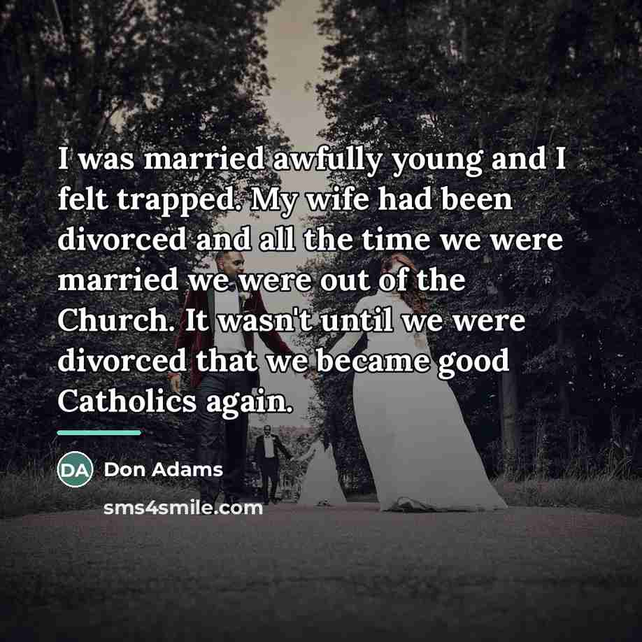 “I was married awfully young and I felt trapped. My…” quote by Don Adams