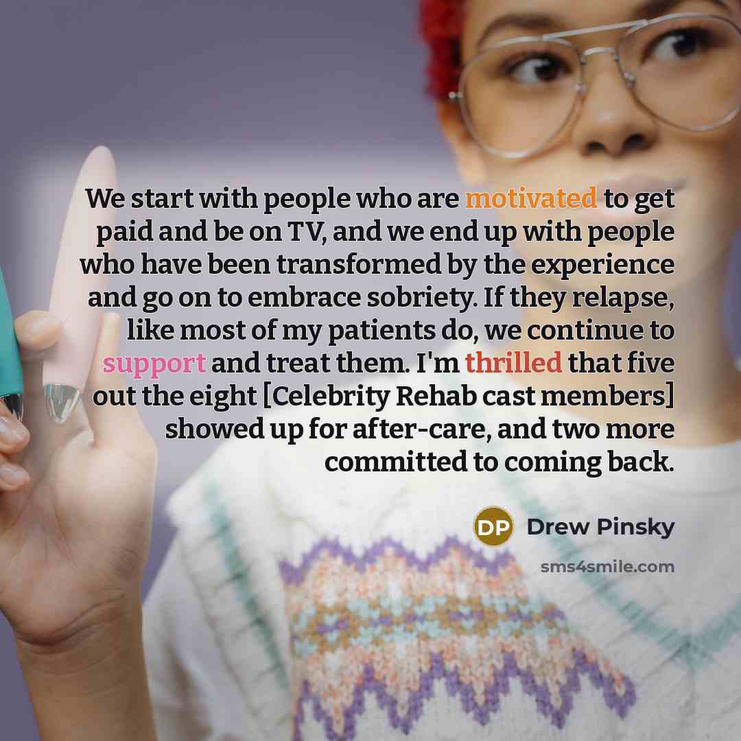 “We start with people who are motivated to get paid…” quote by Drew Pinsky