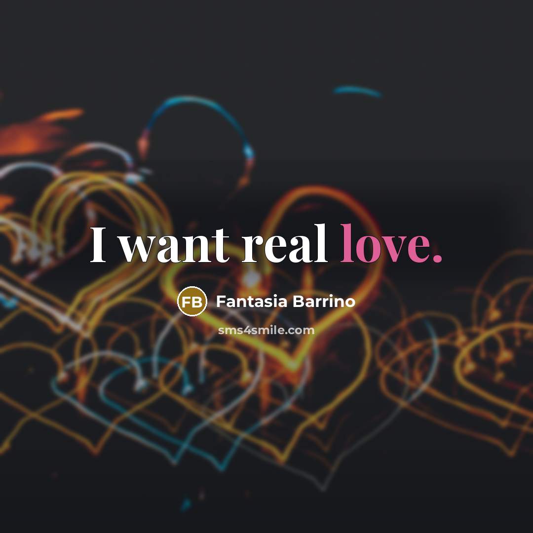 “I want real love.…” quote by Fantasia Barrino