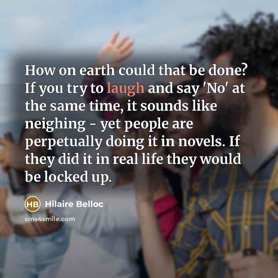 “How on earth could that be done? If you try…” quote by Hilaire Belloc