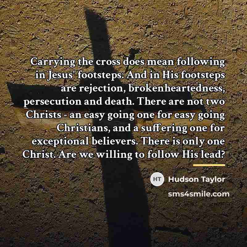 “Carrying the cross does mean following in Jesus' footsteps. And…” quote by Hudson Taylor