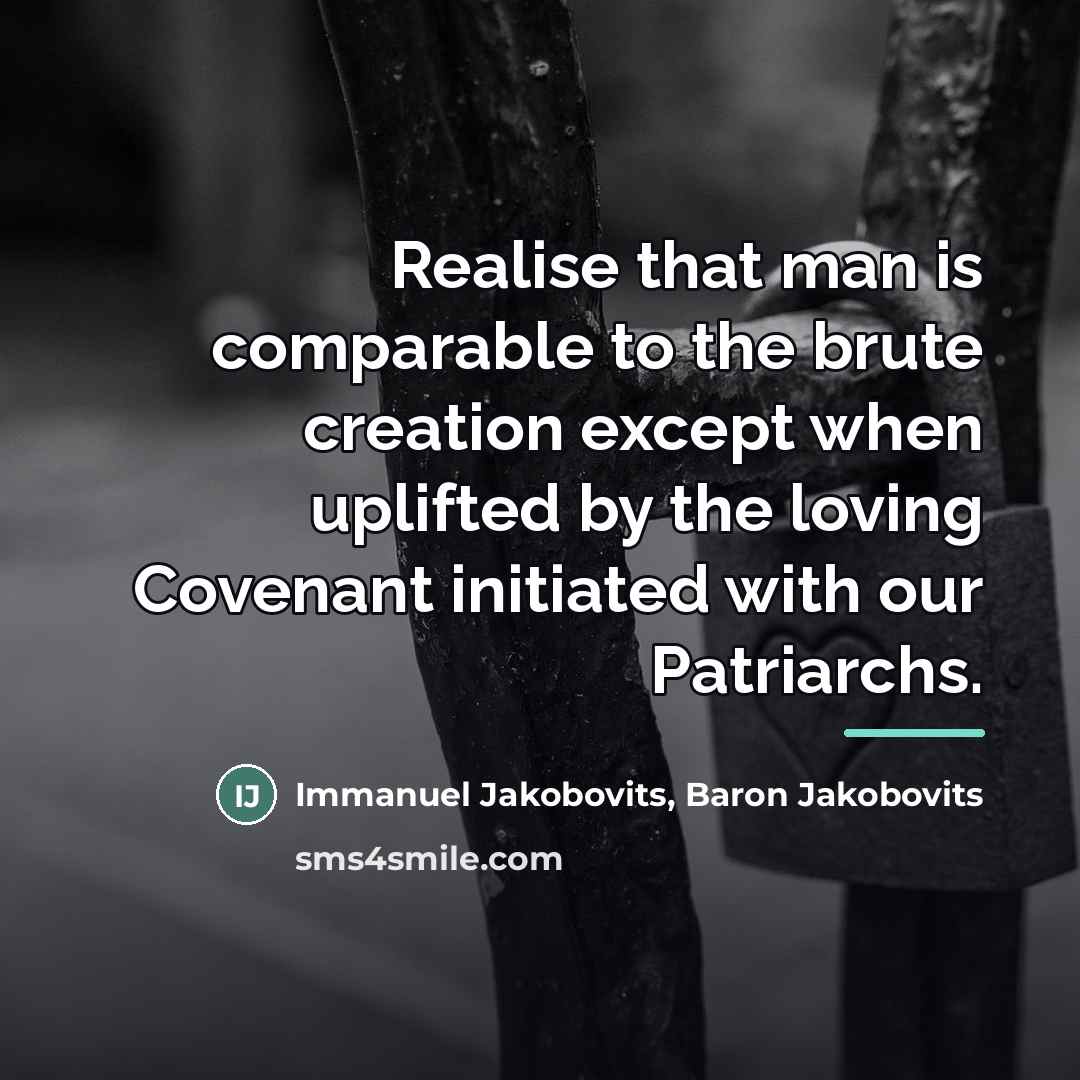 “Realise that man is comparable to the brute creation except…” quote by Immanuel Jakobovits, Baron Jakobovits