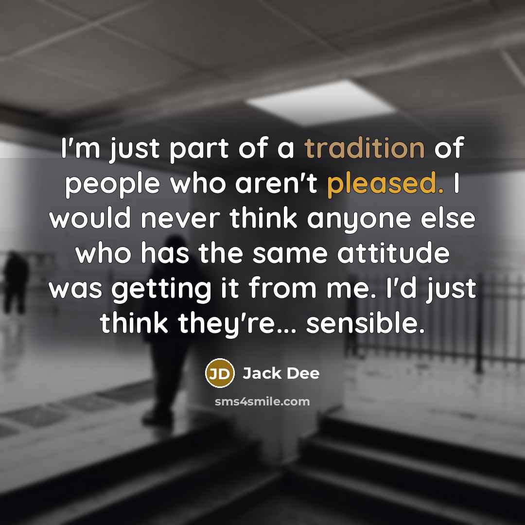 “I'm just part of a tradition of people who aren't…” quote by Jack Dee