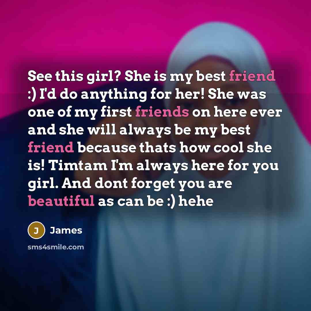 “See this girl? She is my best friend :) I'd…” quote by James
