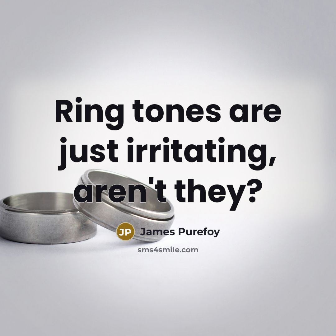 “Ring tones are just irritating, aren't they?…” quote by James Purefoy