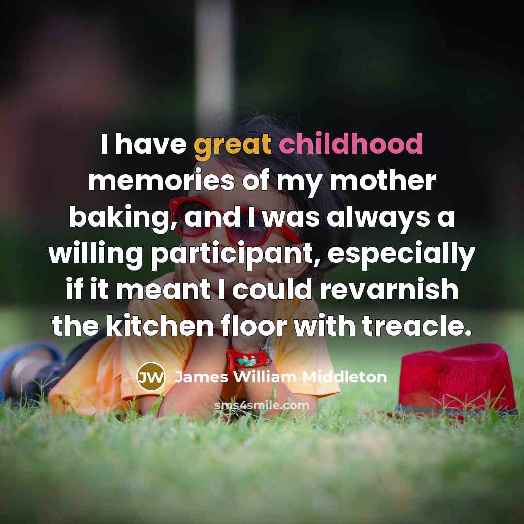 “I have great childhood memories of my mother baking, and…” quote by James William Middleton