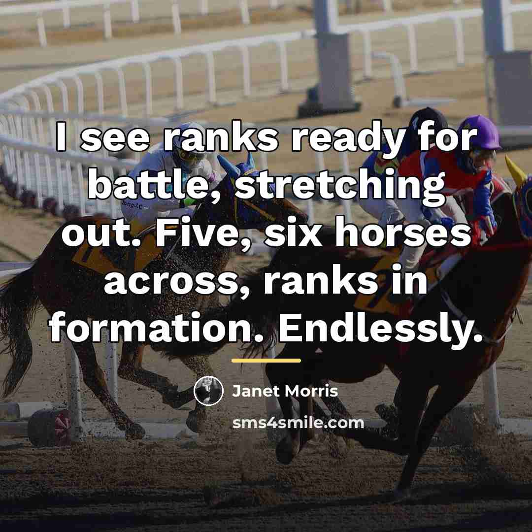 “I see ranks ready for battle, stretching out. Five, six…” quote by Janet Morris