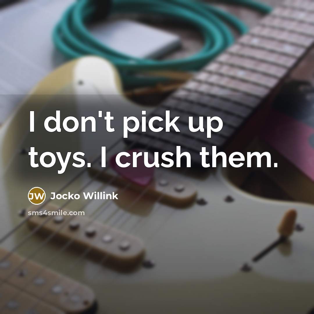 “I don't pick up toys. I crush them.…” quote by Jocko Willink
