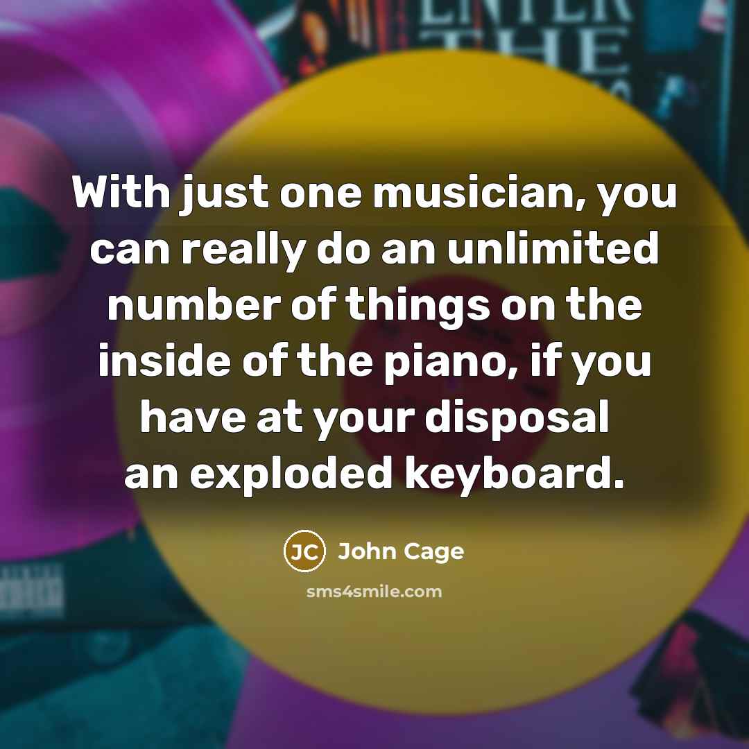 “With just one musician, you can really do an unlimited…” quote by John Cage