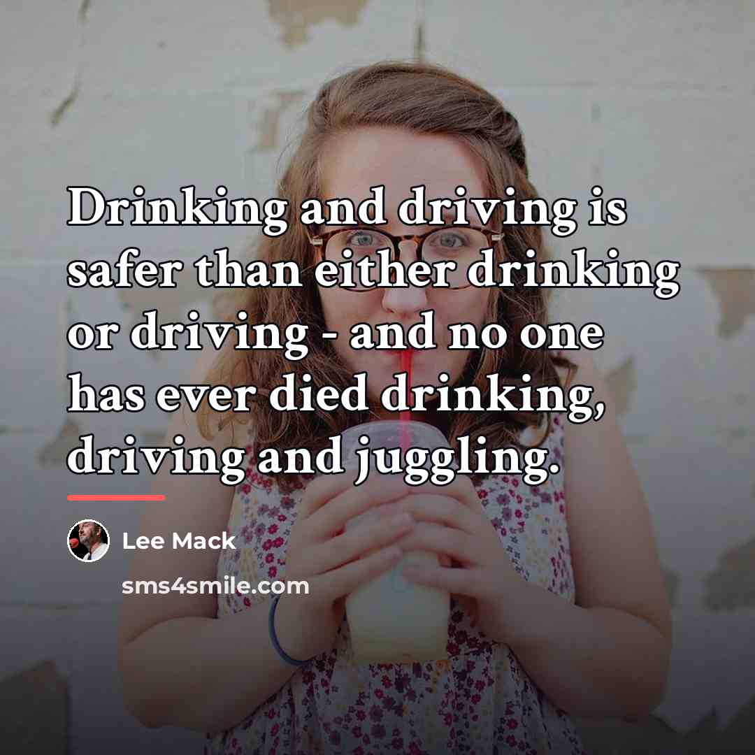 “Drinking and driving is safer than either drinking or driving…” quote by Lee Mack