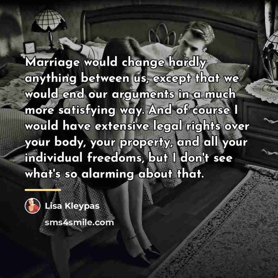 “Marriage would change hardly anything between us, except that we…” quote by Lisa Kleypas